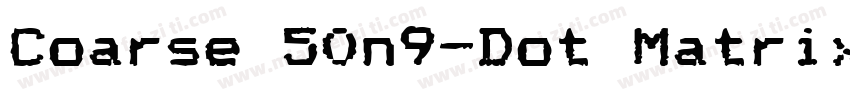 Coarse 50n9-Dot Matrix字体转换